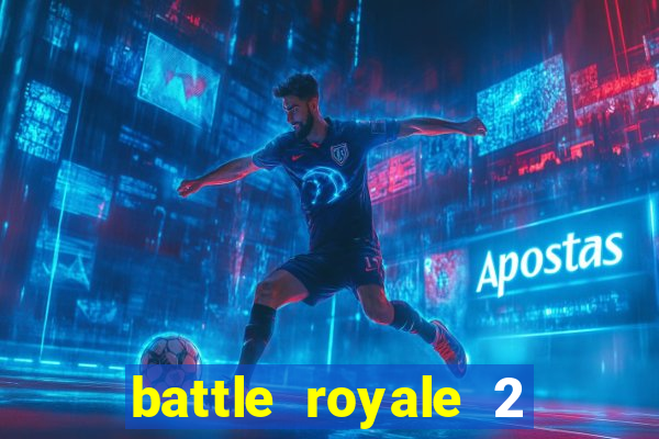 battle royale 2 filme completo dublado